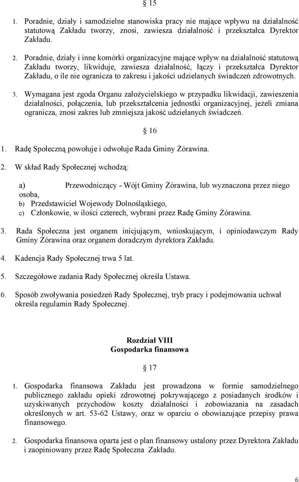 zakresu i jakości udzielanych świadczeń zdrowotnych. 3.