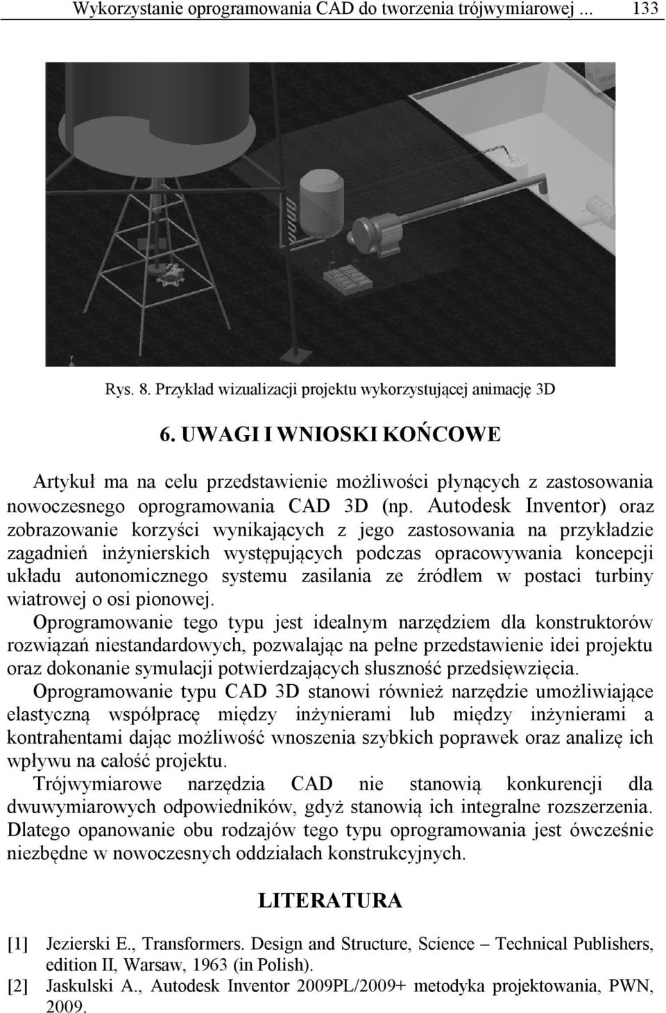 Autodesk Inventor) oraz zobrazowanie korzyści wynikających z jego zastosowania na przykładzie zagadnień inżynierskich występujących podczas opracowywania koncepcji układu autonomicznego systemu