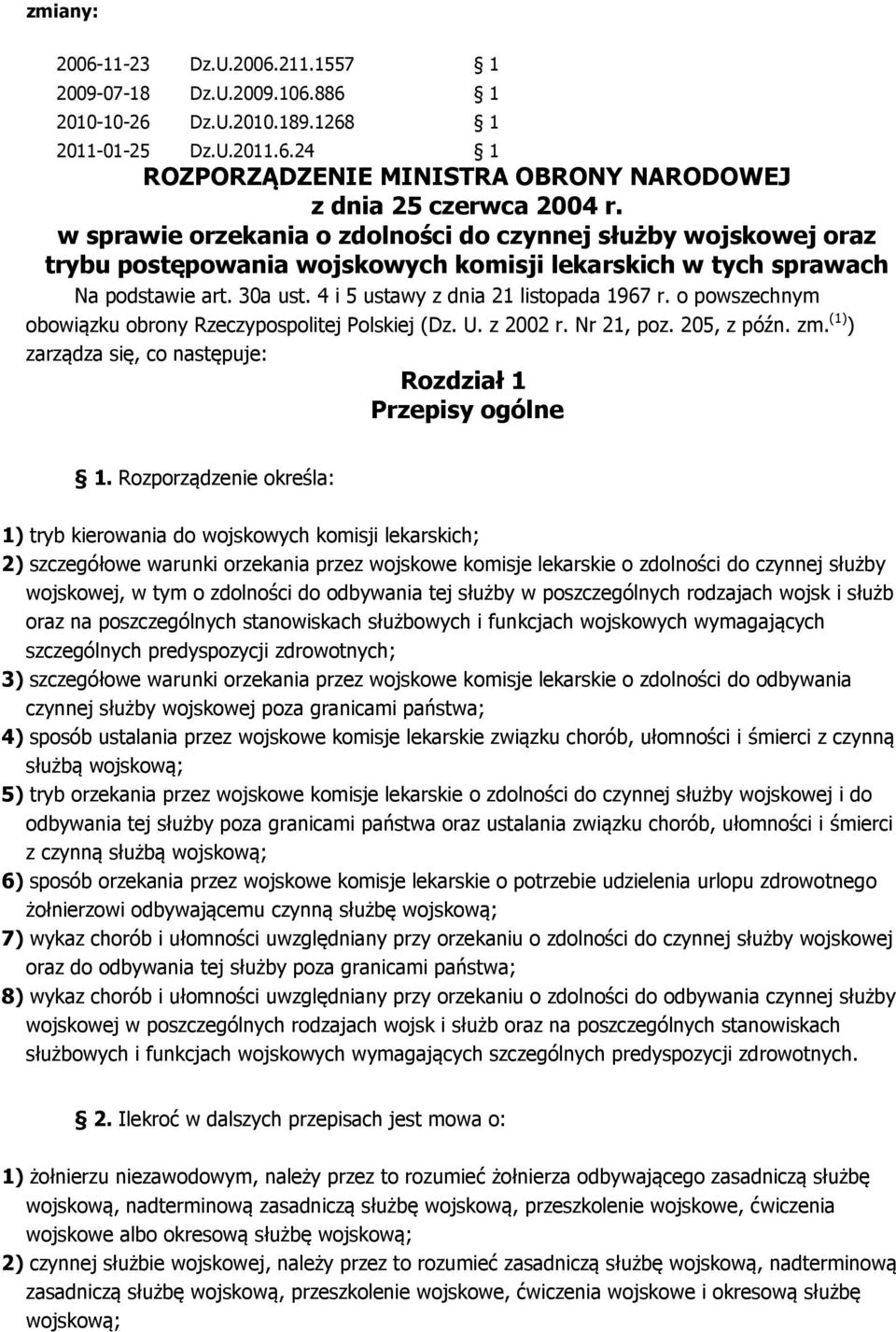 o powszechnym obowiązku obrony Rzeczypospolitej Polskiej (Dz. U. z 2002 r. Nr 21, poz. 205, z późn. zm. (1) ) zarządza się, co następuje: Rozdział 1 Przepisy ogólne 1.