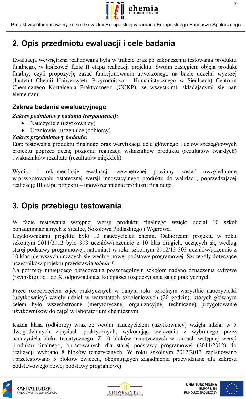 Chemicznego Kształcenia Praktycznego (CCKP), ze wszystkimi, składającymi się nań elementami.