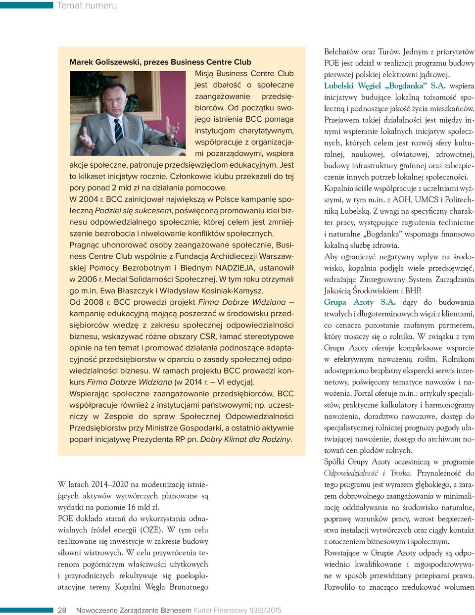 Jest to kilkaset inicjatyw rocznie. Członkowie klubu przekazali do tej pory ponad 2 mld zł na działania pomocowe. W 2004 r.