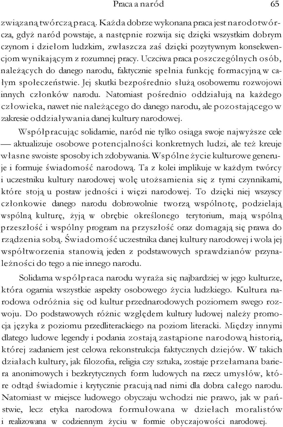 wynikającym z rozumnej pracy. Uczciwa praca poszczególnych osób, należących do danego narodu, faktycznie spełnia funkcję formacyjną w całym społeczeństwie.