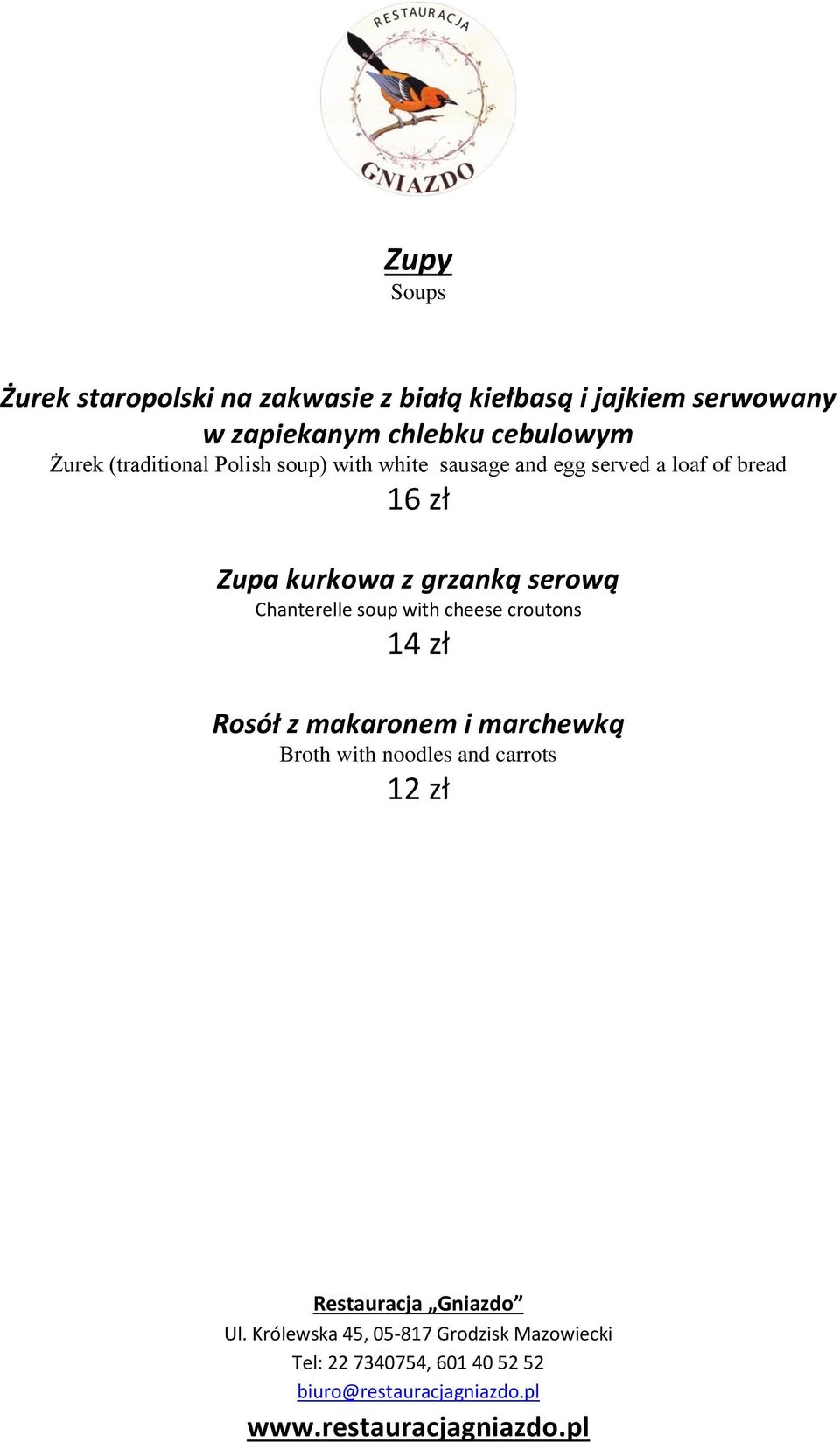 and egg served a loaf of bread 16 zł Zupa kurkowa z grzanką serową Chanterelle