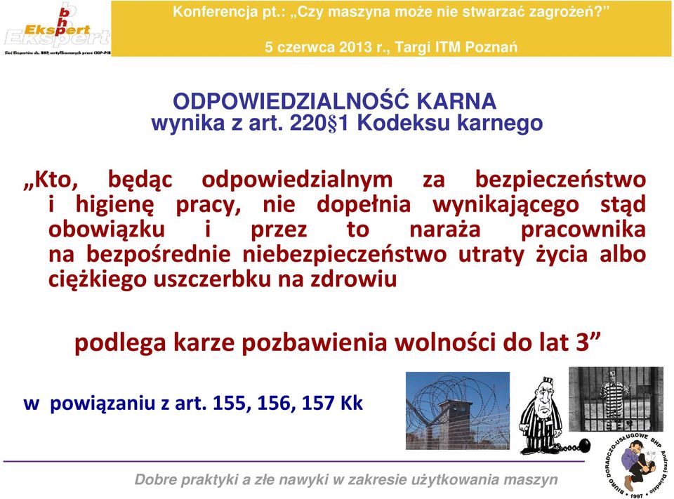 dopełnia wynikającego stąd obowiązku i przez to naraża pracownika na bezpośrednie
