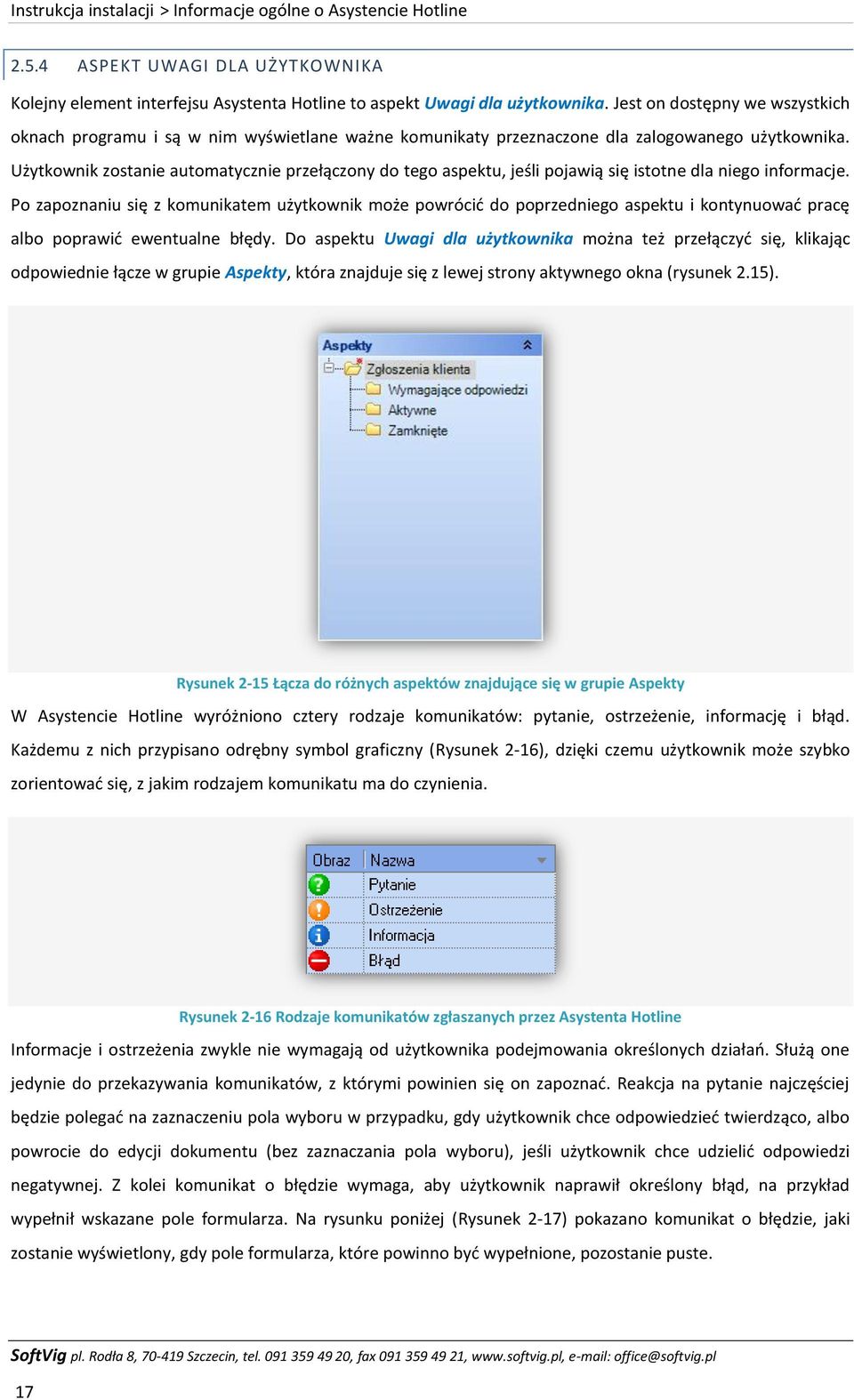 Użytkownik zostanie automatycznie przełączony do tego aspektu, jeśli pojawią się istotne dla niego informacje.