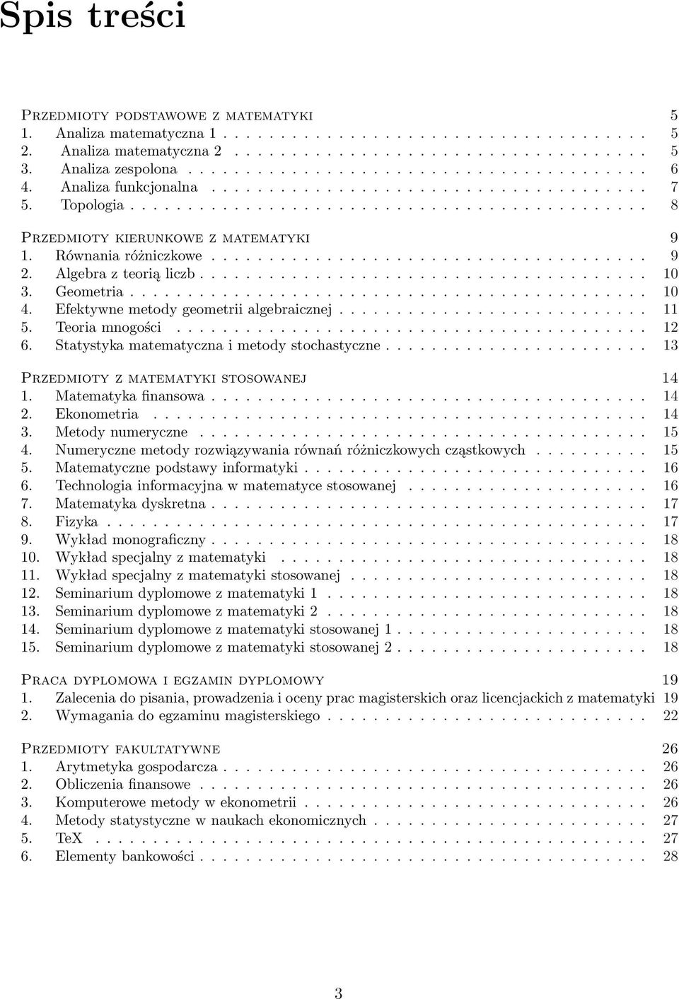 Równania różniczkowe...................................... 9 2. Algebra z teorią liczb....................................... 10 3. Geometria............................................. 10 4.