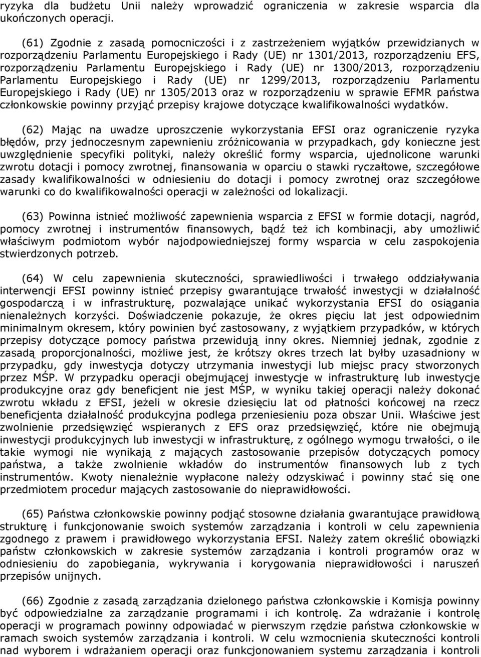 Europejskiego i Rady (UE) nr 1300/2013, rozporządzeniu Parlamentu Europejskiego i Rady (UE) nr 1299/2013, rozporządzeniu Parlamentu Europejskiego i Rady (UE) nr 1305/2013 oraz w rozporządzeniu w