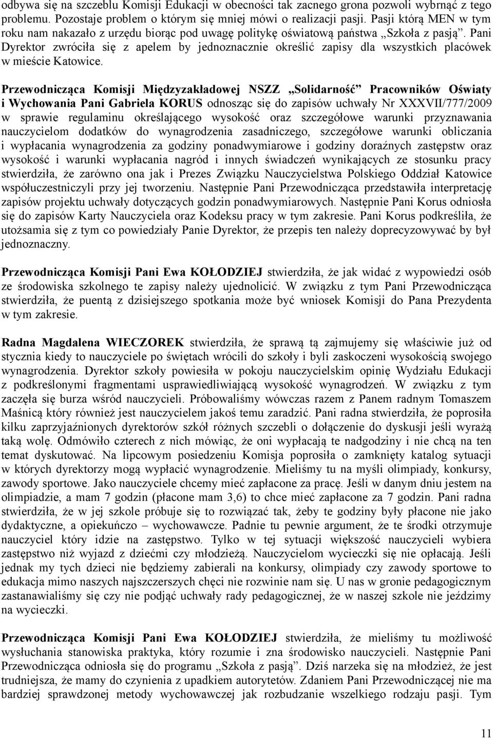 Pani Dyrektor zwróciła się z apelem by jednoznacznie określić zapisy dla wszystkich placówek w mieście Katowice.