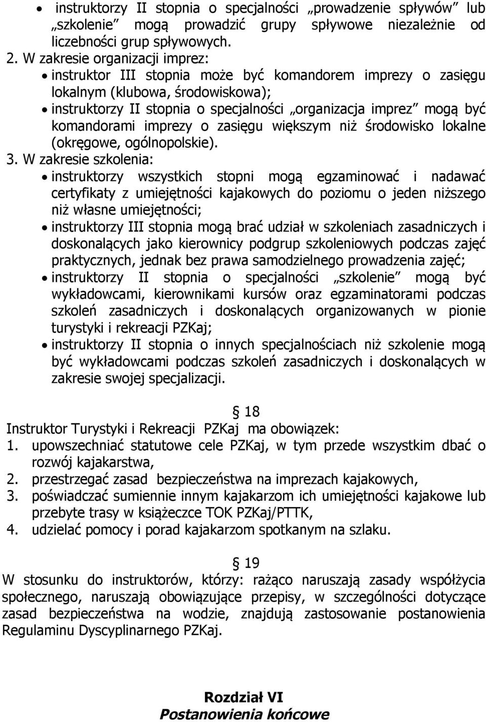 komandorami imprezy o zasięgu większym niż środowisko lokalne (okręgowe, ogólnopolskie). 3.