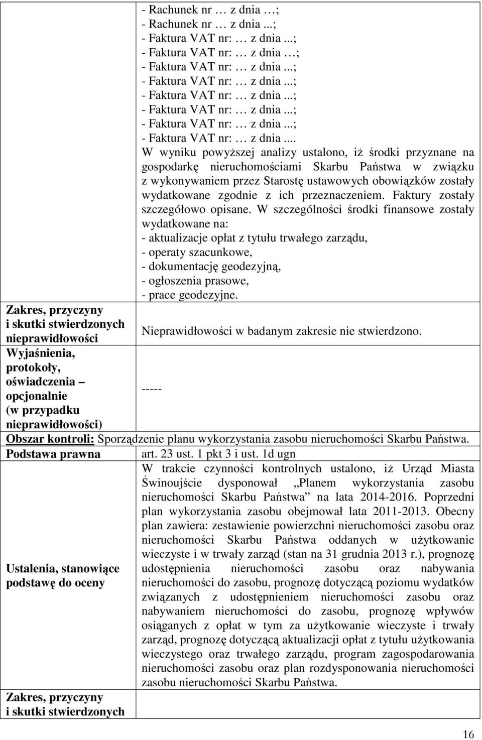 ..; - Faktura VAT nr: z dnia ; - Faktura VAT nr: z dnia.