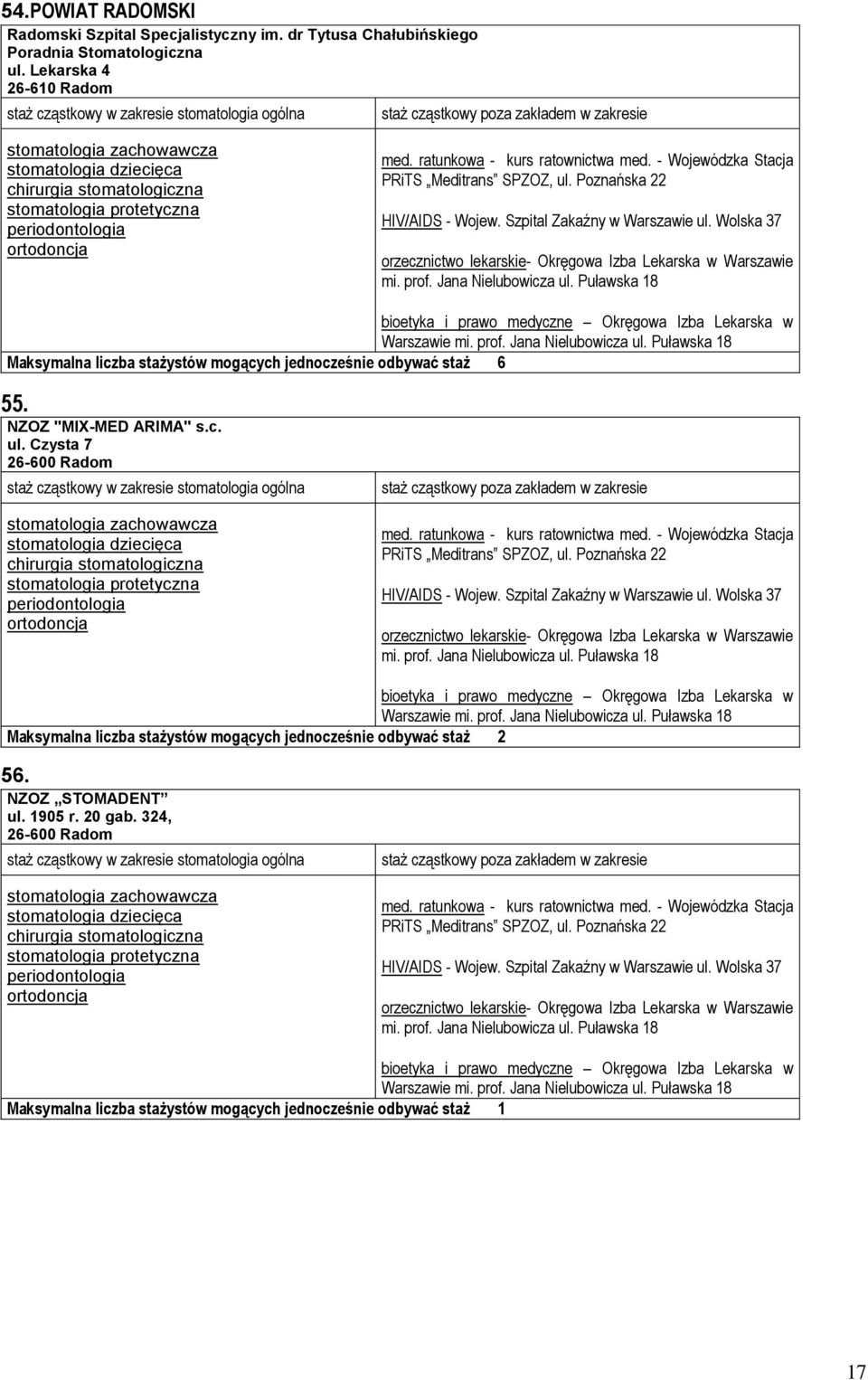 Lekarska 4 26-610 Radom Maksymalna liczba stażystów mogących jednocześnie