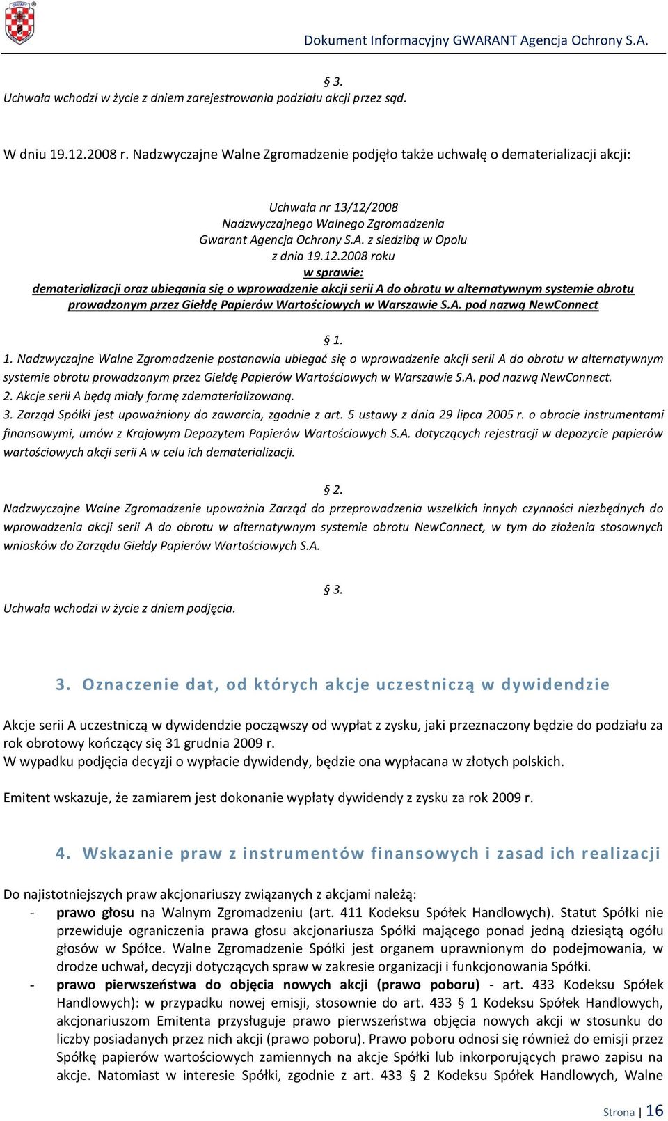 2008 Nadzwyczajnego Walnego Zgromadzenia Gwarant Agencja Ochrony S.A. z siedzibą w Opolu z dnia 19.12.