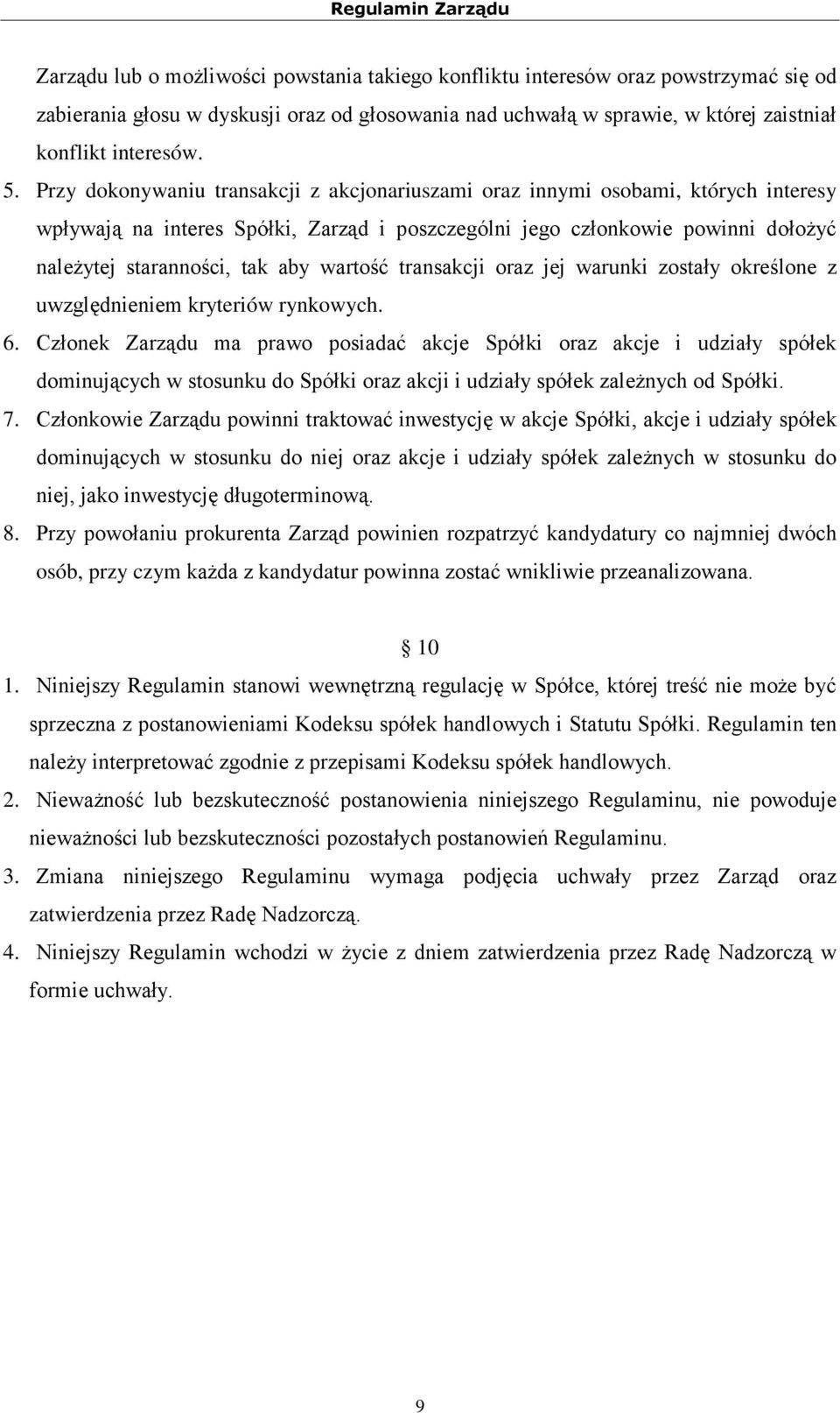 wartość transakcji oraz jej warunki zostały określone z uwzględnieniem kryteriów rynkowych. 6.