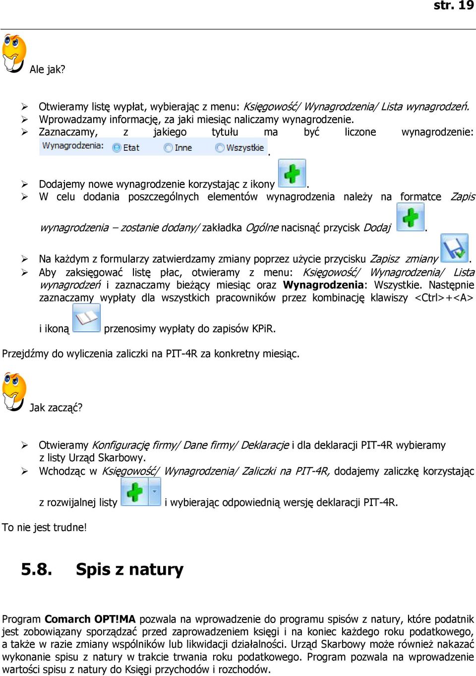 W celu dodania poszczególnych elementów wynagrodzenia należy na formatce Zapis wynagrodzenia zostanie dodany/ zakładka Ogólne nacisnąć przycisk Dodaj.