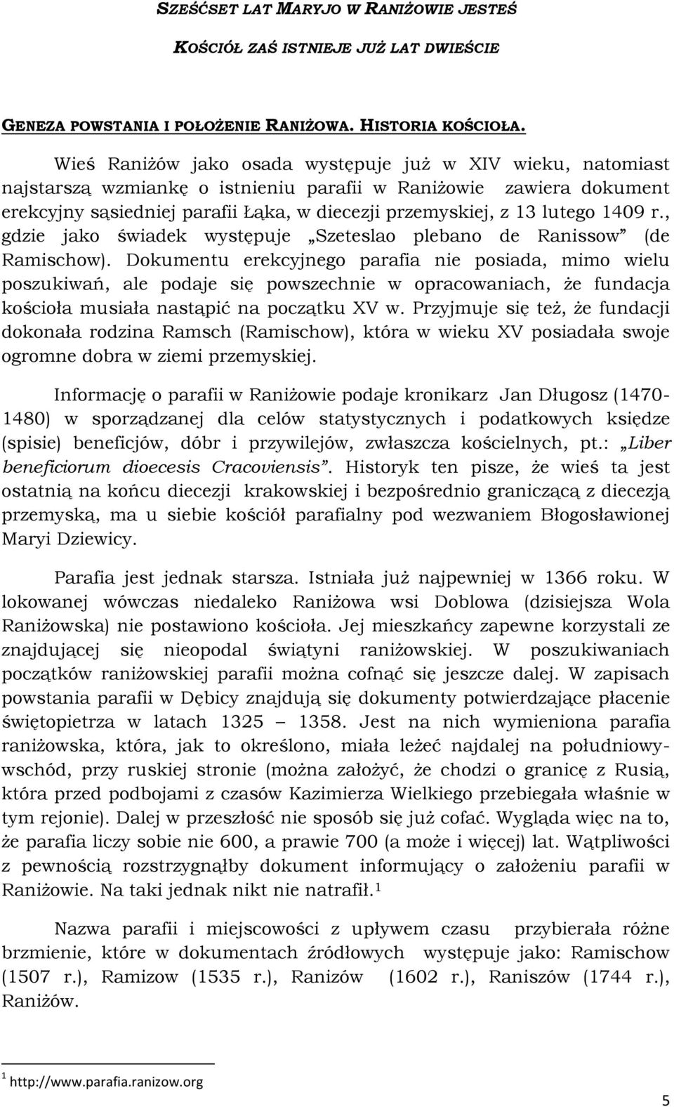 lutego 1409 r., gdzie jako świadek występuje Szeteslao plebano de Ranissow (de Ramischow).