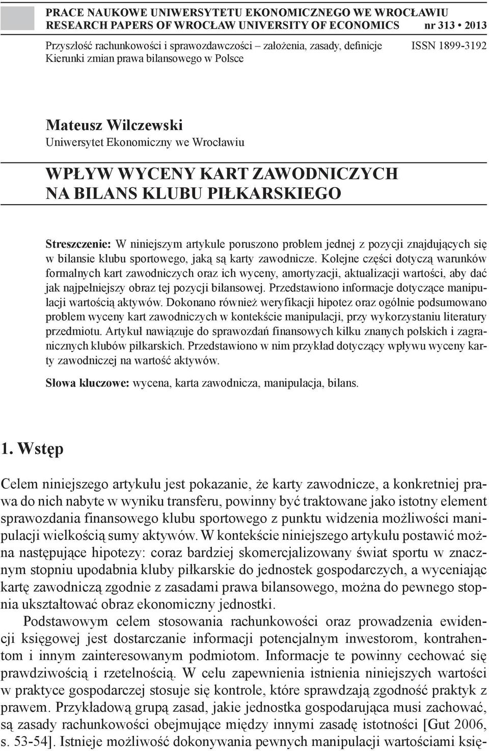 artykule poruszono problem jednej z pozycji znajdujących się w bilansie klubu sportowego, jaką są karty zawodnicze.