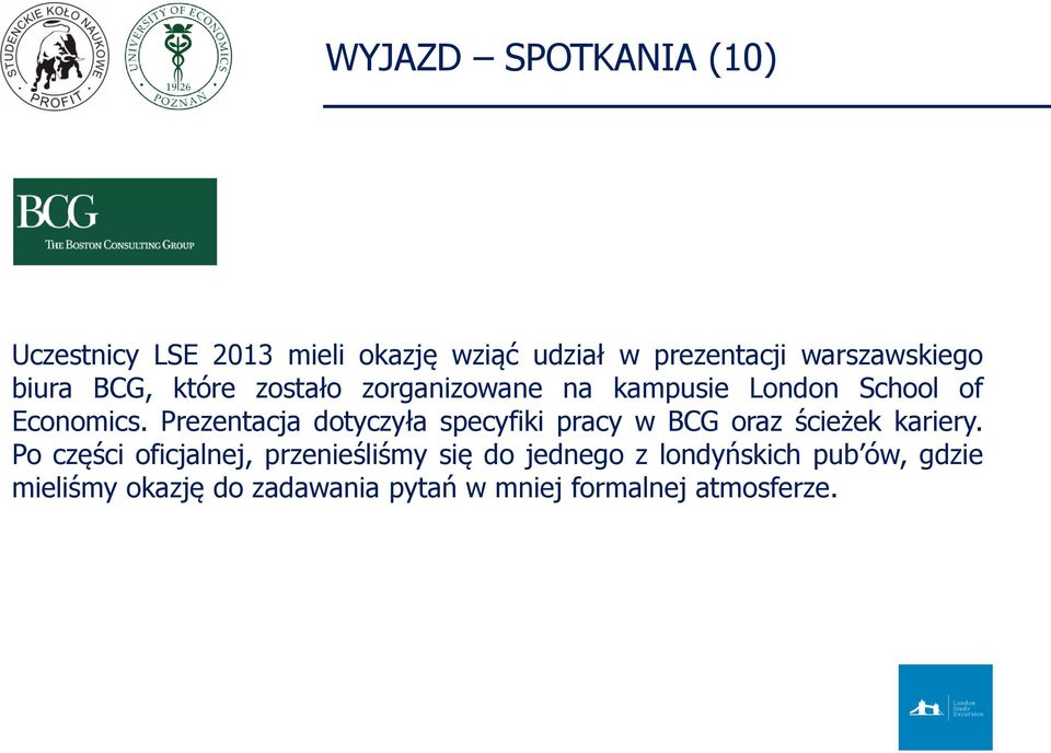 Prezentacja dotyczyła specyfiki pracy w BCG oraz ścieżek kariery.