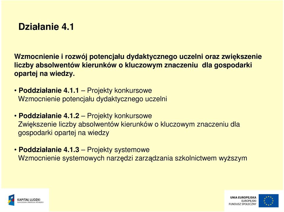 znaczeniu dla gospodarki opartej na wiedzy. Poddziałanie 4.1.