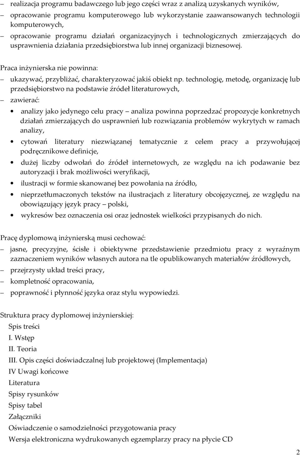 Praca inżynierska nie powinna: ukazywać, przybliżać, charakteryzować jakiś obiekt np.