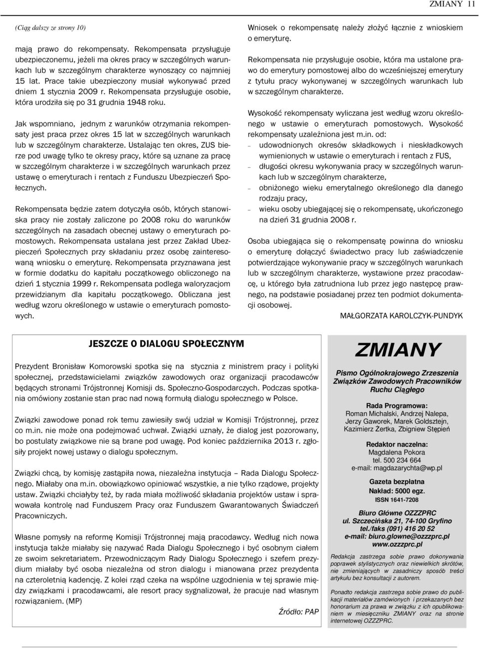 Prace takie ubezpieczony musiał wykonywać przed dniem 1 stycznia 2009 r. Rekompensata przysługuje osobie, która urodziła się po 31 grudnia 1948 roku.