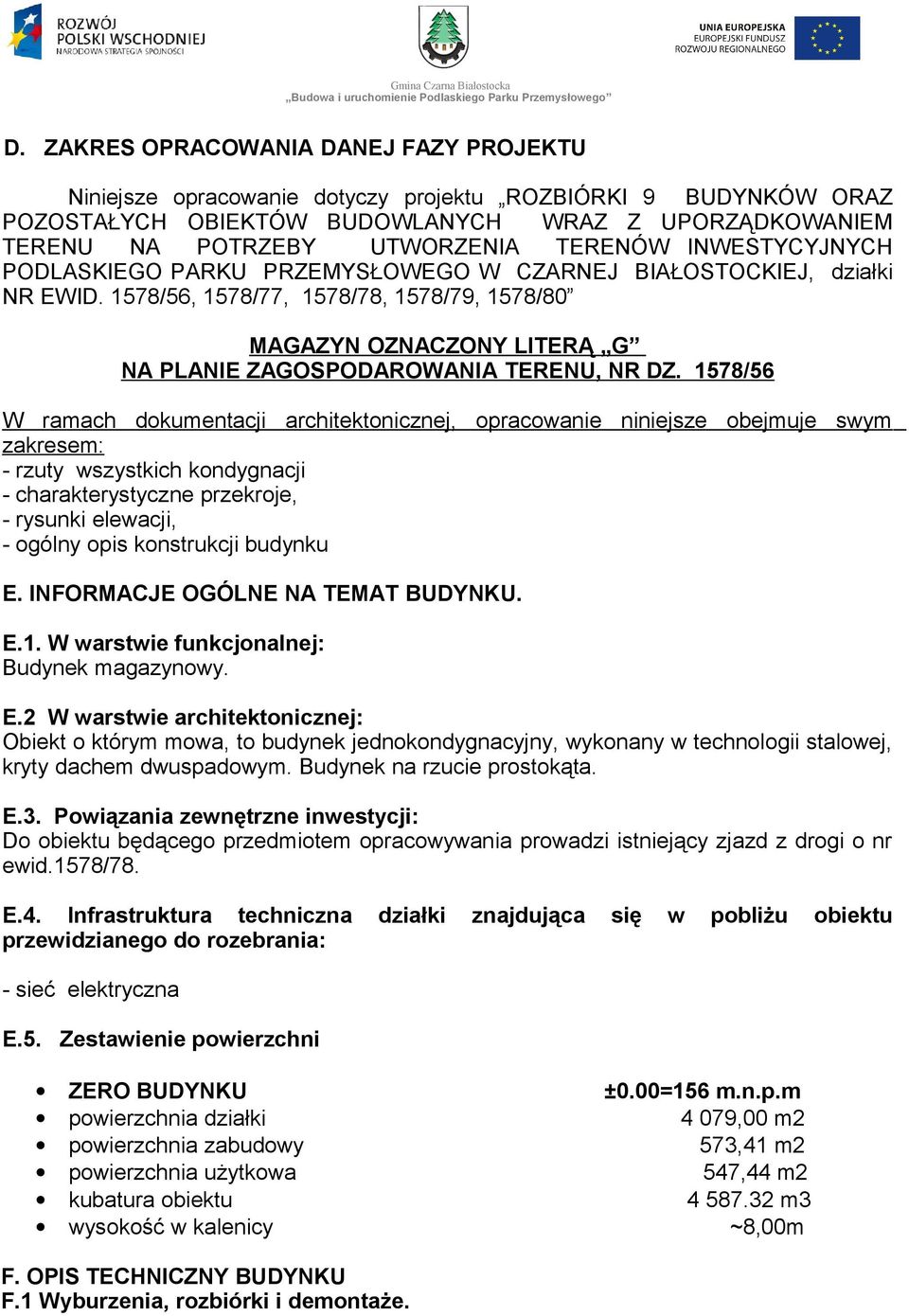 1578/56, 1578/77, 1578/78, 1578/79, 1578/80 MAGAZYN OZNACZONY LITERĄ G NA PLANIE ZAGOSPODAROWANIA TERENU, NR DZ.