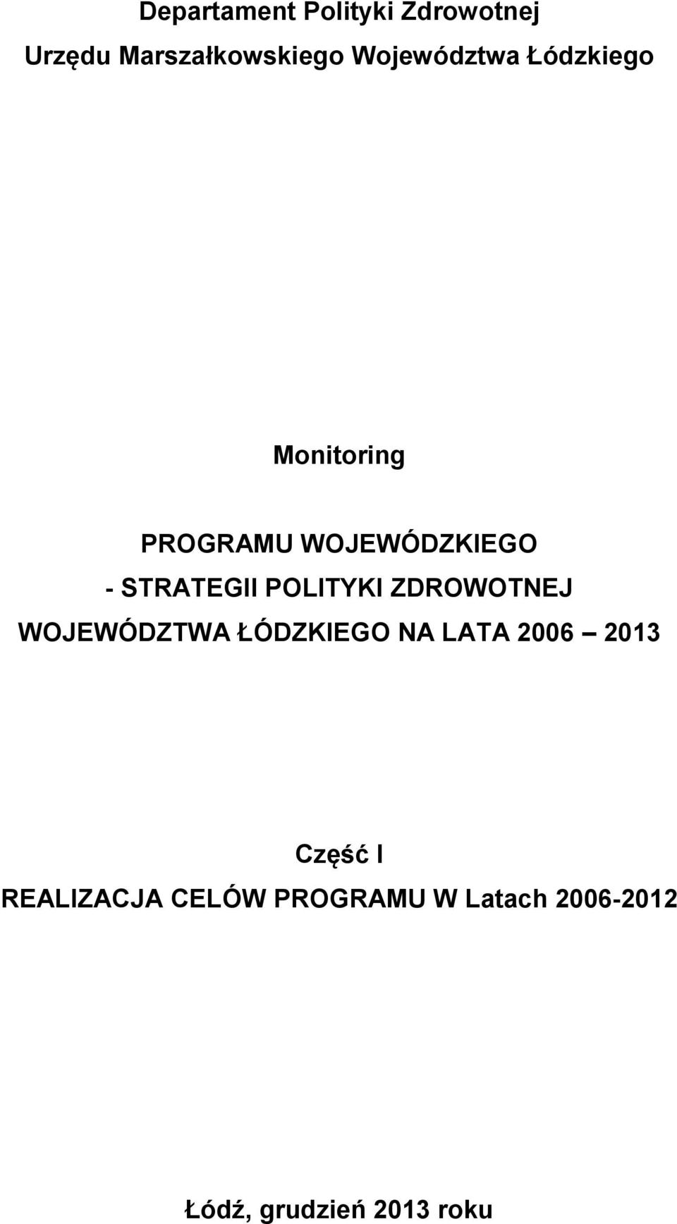 STRATEGII POLITYKI ZDROWOTNEJ WOJEWÓDZTWA ŁÓDZKIEGO NA LATA 2006