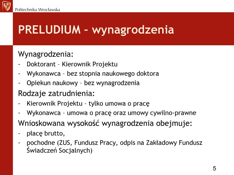 tylko umowa o pracę - Wykonawca umowa o pracę oraz umowy cywilno-prawne Wnioskowana wysokość