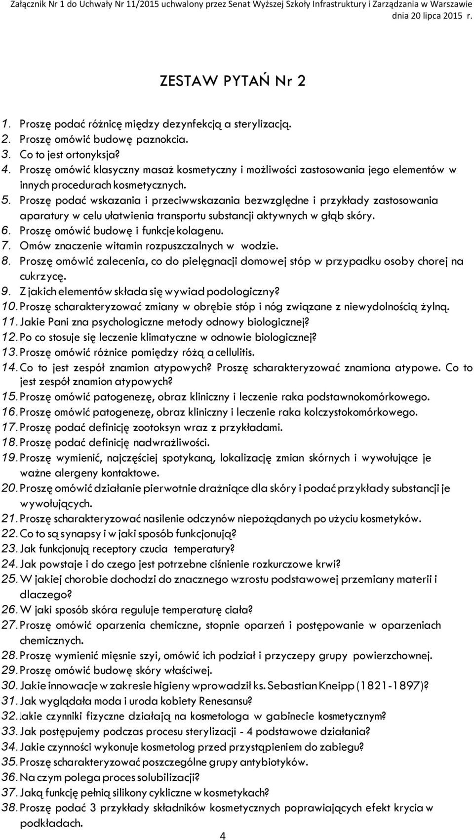 Proszę podać wskazania i przeciwwskazania bezwzględne i przykłady zastosowania aparatury w celu ułatwienia transportu substancji aktywnych w głąb skóry. 6. Proszę omówić budowę i funkcje kolagenu. 7.