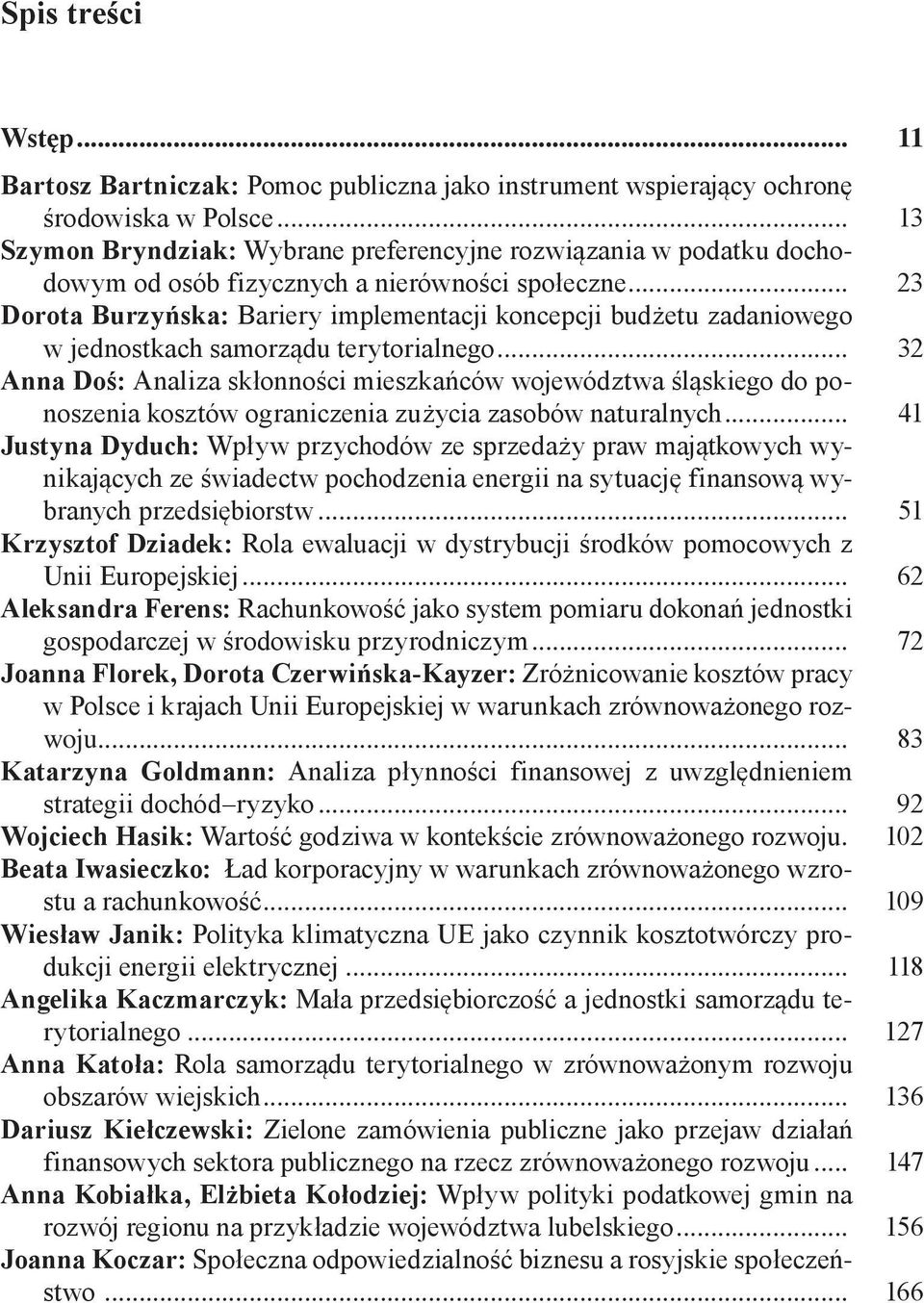 .. 23 Dorota Burzyńska: Bariery implementacji koncepcji budżetu zadaniowego w jednostkach samorządu terytorialnego.