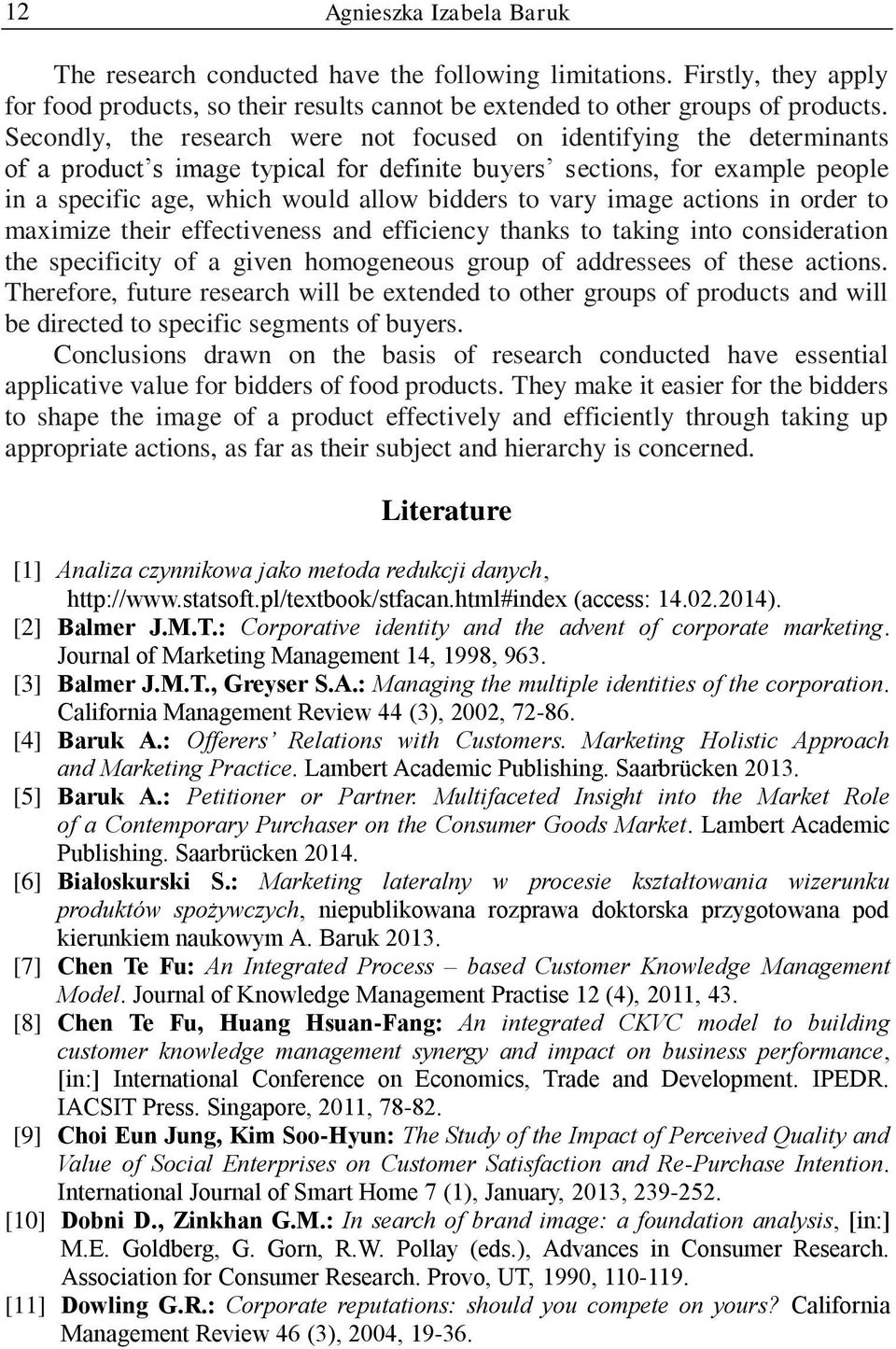 vary image actions in order to maximize their effectiveness and efficiency thanks to taking into consideration the specificity of a given homogeneous group of addressees of these actions.