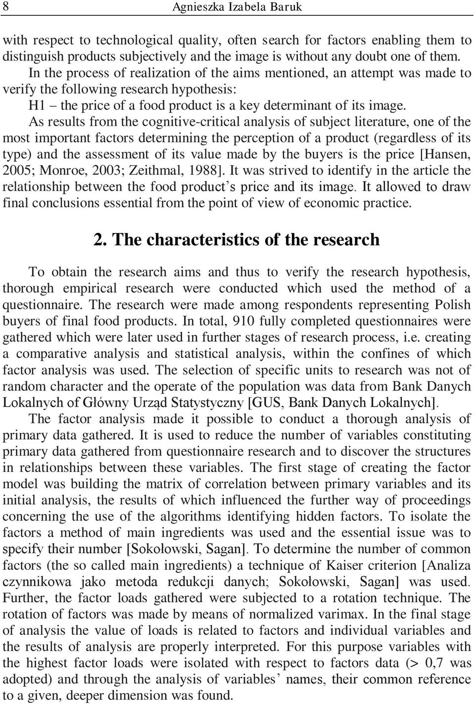 As results from the cognitive-critical analysis of subject literature, one of the most important factors determining the perception of a product (regardless of its type) and the assessment of its