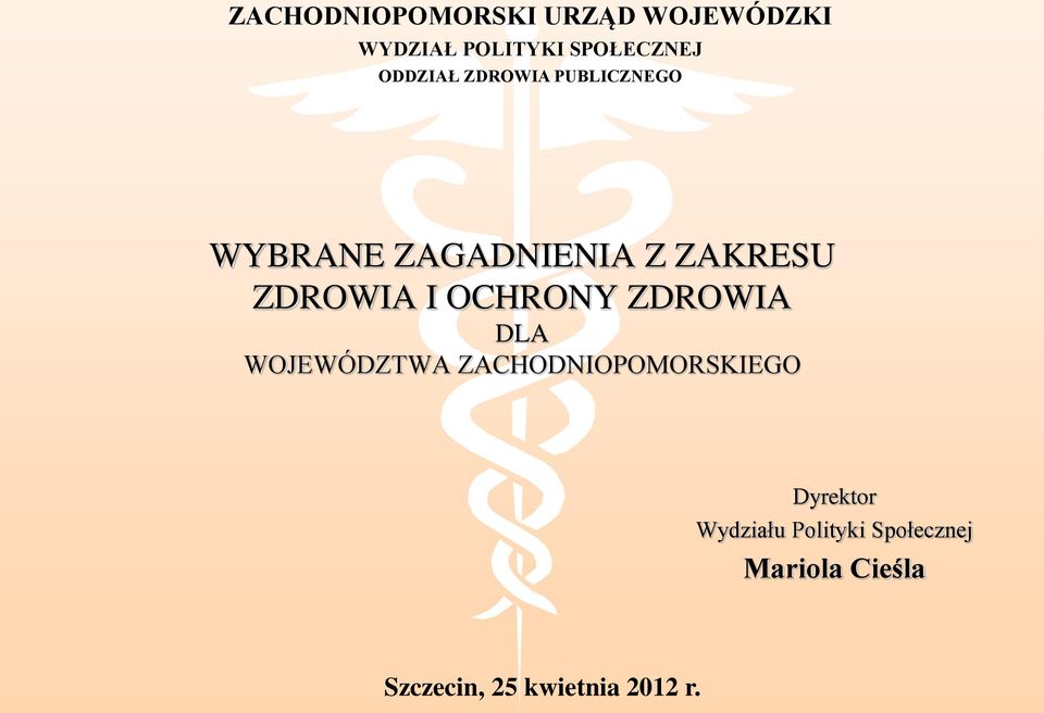 I OCHRONY ZDROWIA DLA WOJEWÓDZTWA ZACHODNIOPOMORSKIEGO Dyrektor