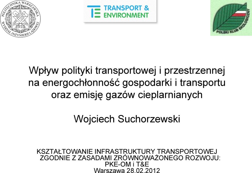 Suchorzewski KSZTAŁTOWANIE INFRASTRUKTURY TRANSPORTOWEJ ZGODNIE Z