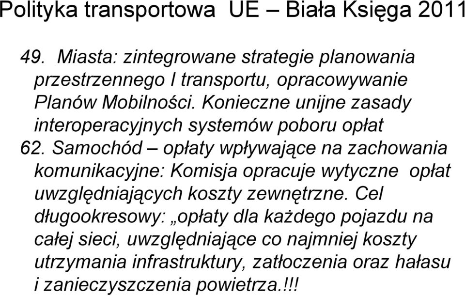 Konieczne unijne zasady interoperacyjnych systemów poboru opłat 62.