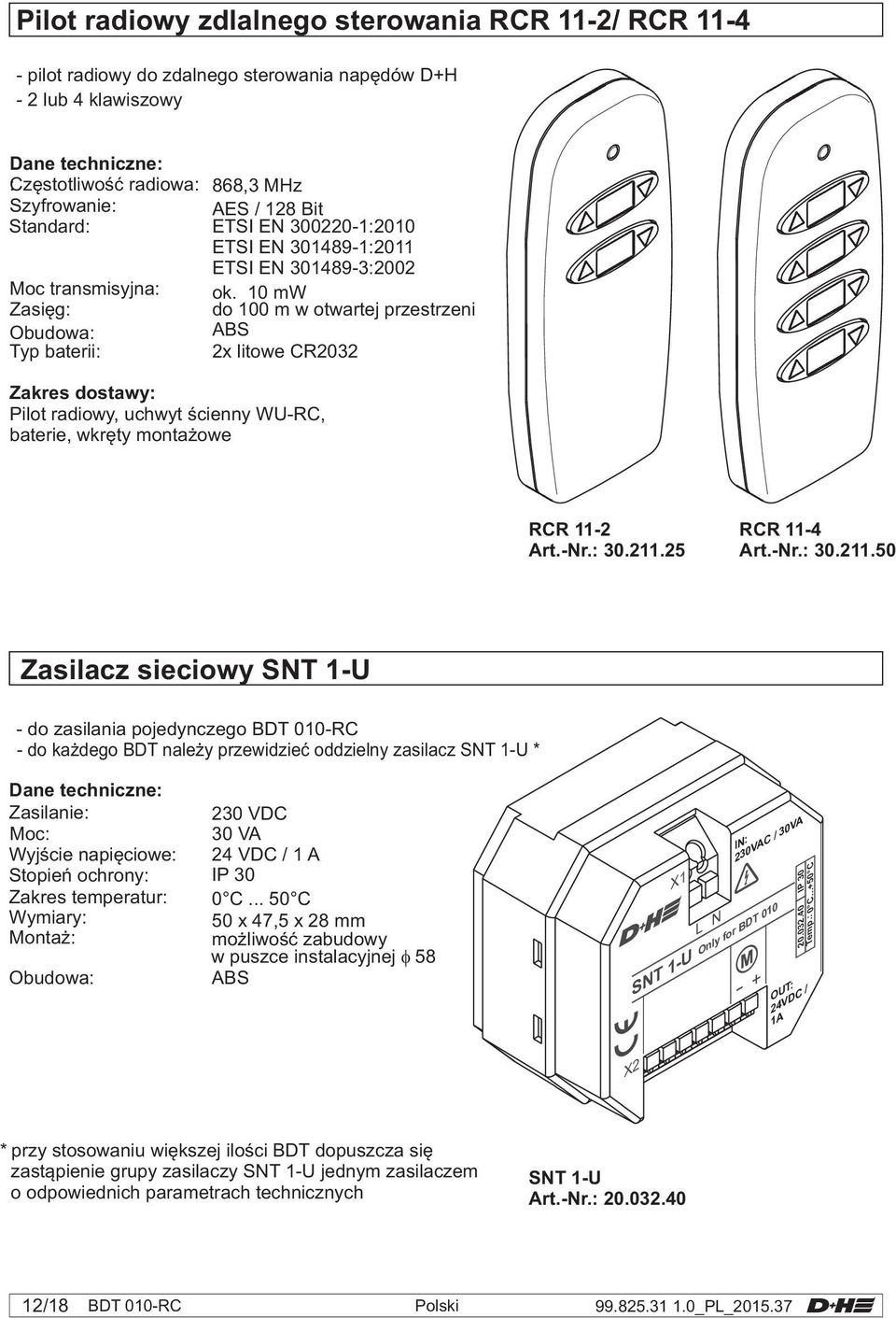 301489-3:2002 ok. 10 mw do 100 m w otwartej przestrzeni ABS 2x litowe CR2032 RCR 11-2 Art.-Nr.: 30.211.