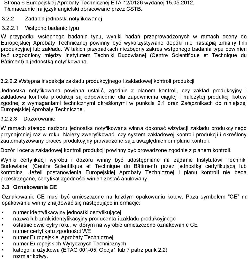 Technicznej powinny być wykorzystywane dopóki nie nastąpią zmiany linii produkcyjnej lub zakładu.