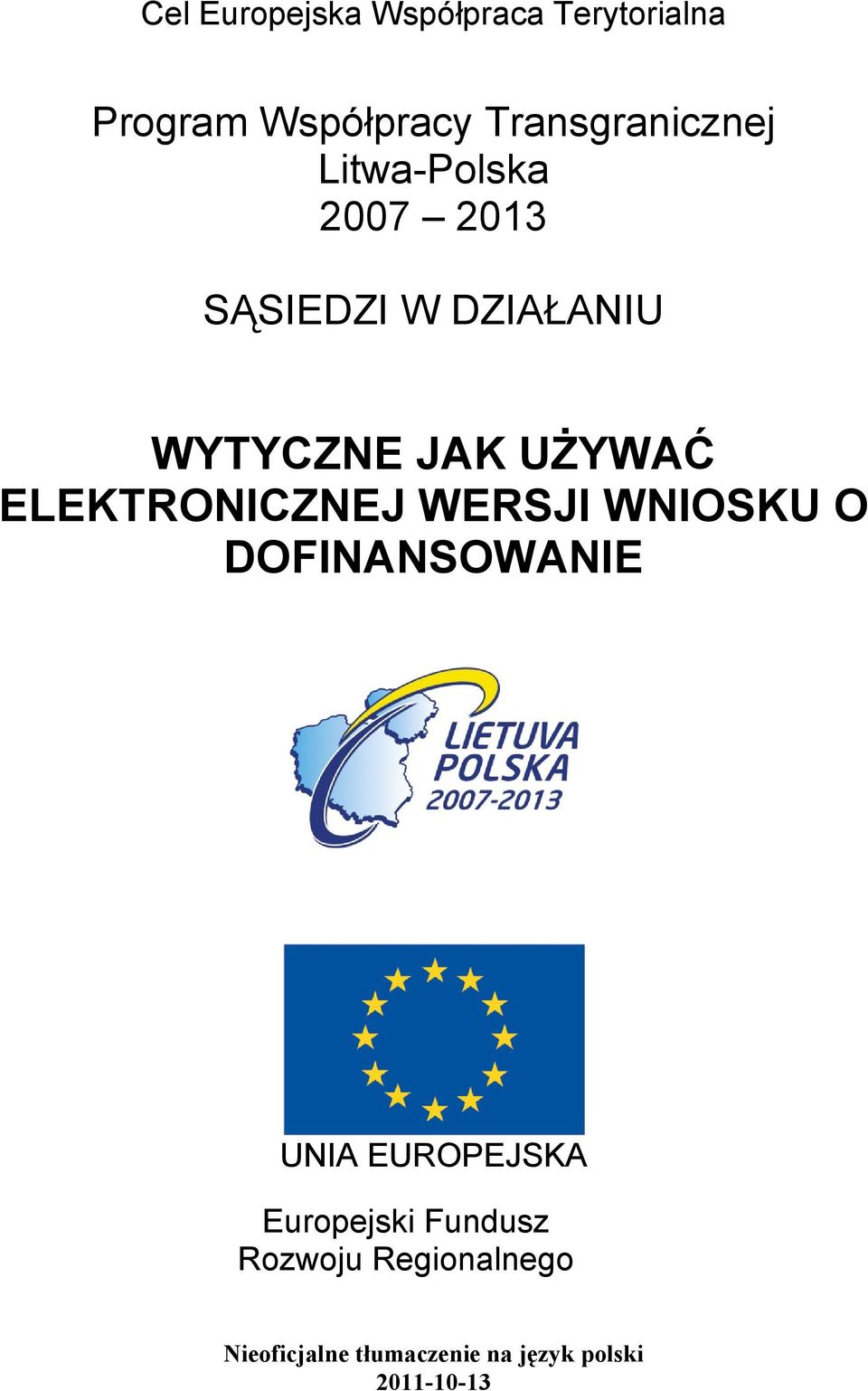 WYTYCZNE JAK UŻYWAĆ ELEKTRONICZNEJ WERSJI WNIOSKU O