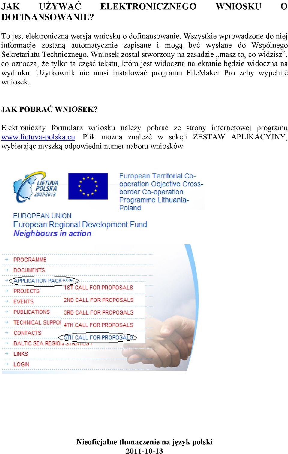 Wniosek został stworzony na zasadzie masz to, co widzisz, co oznacza, że tylko ta część tekstu, która jest widoczna na ekranie będzie widoczna na wydruku.