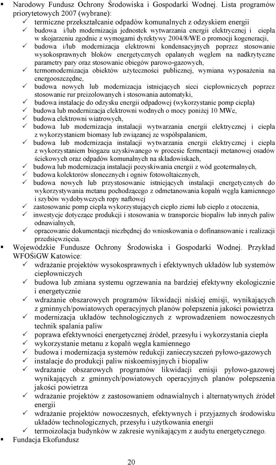 2004/8/WE o promocji kogracji, budowa i/lub modrizacja lktrowi kodsacyjych poprzz stosowai wysokosprawych bloków rgtyczych opalaych węglm a adkrytycz paramtry pary oraz stosowai obigów