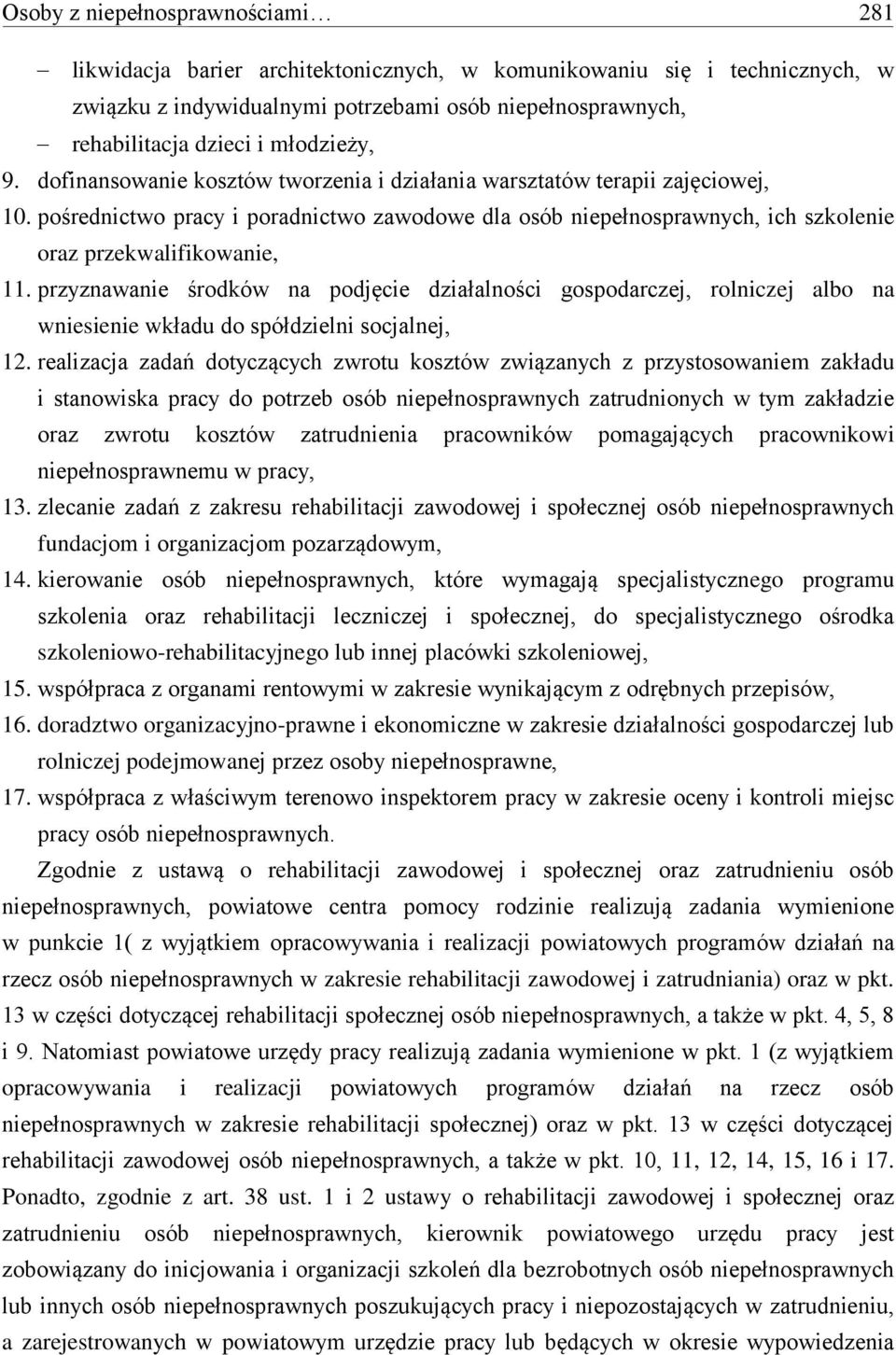 pośrednictwo pracy i poradnictwo zawodowe dla osób niepełnosprawnych, ich szkolenie oraz przekwalifikowanie, 11.