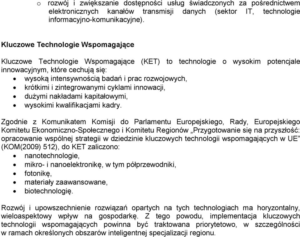 i zintegrowanymi cyklami innowacji, dużymi nakładami kapitałowymi, wysokimi kwalifikacjami kadry.