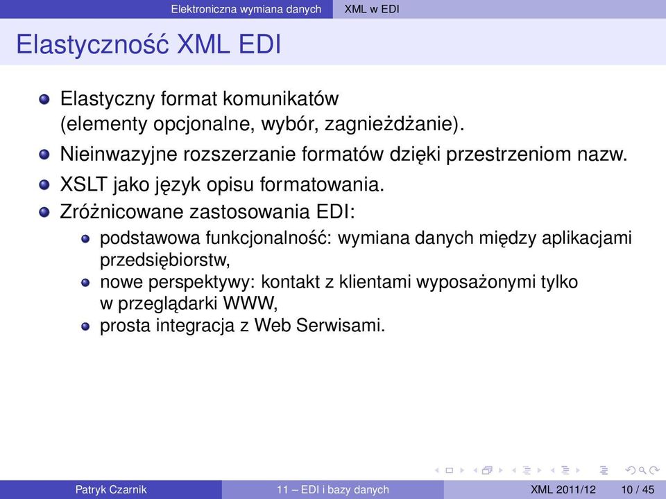 Zróżnicowane zastosowania EDI: podstawowa funkcjonalność: wymiana danych między aplikacjami przedsiębiorstw, nowe perspektywy: