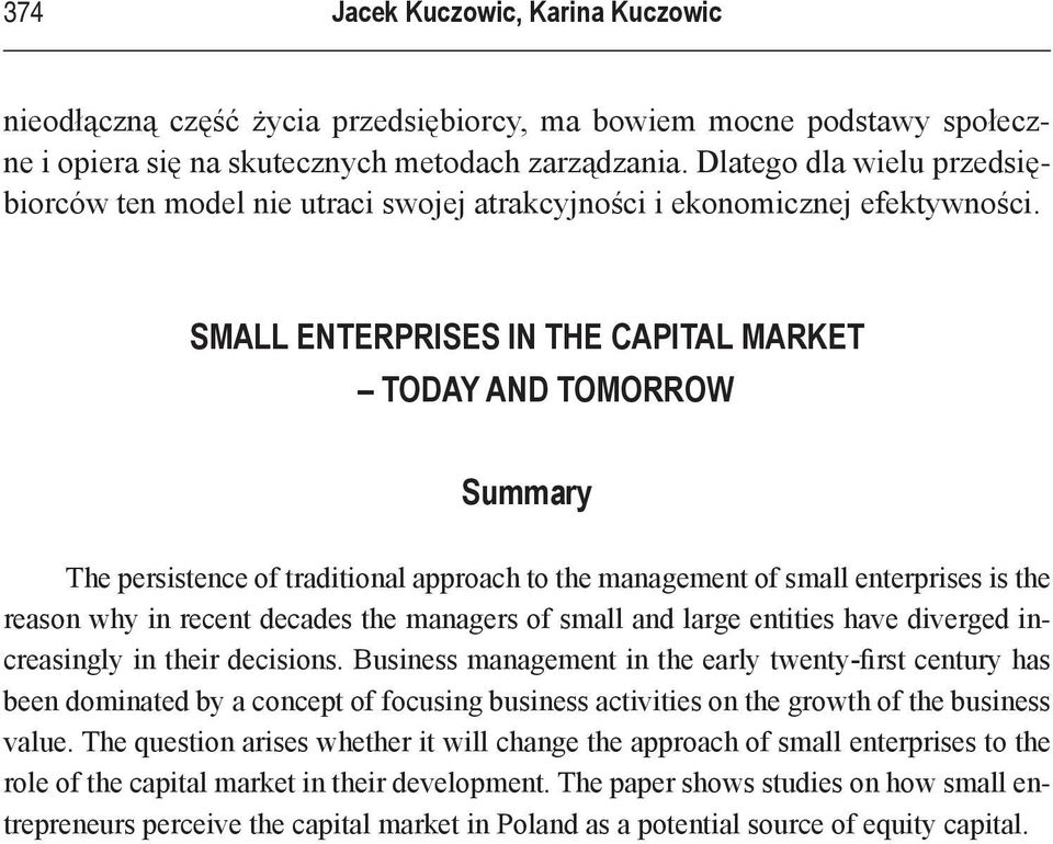 SMALL ENTERPRISES IN THE CAPITAL MARKET TODAY AND TOMORROW Summary The persistence of traditional approach to the management of small enterprises is the reason why in recent decades the managers of