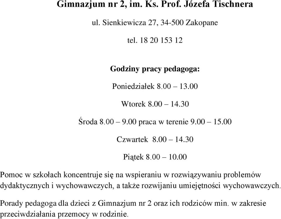 00 Czwartek 8.00 14.30 Piątek 8.00 10.