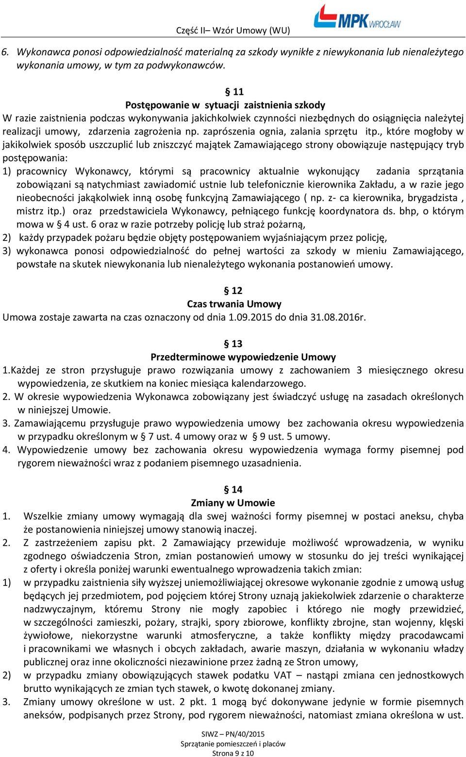 zaprószenia ognia, zalania sprzętu itp.