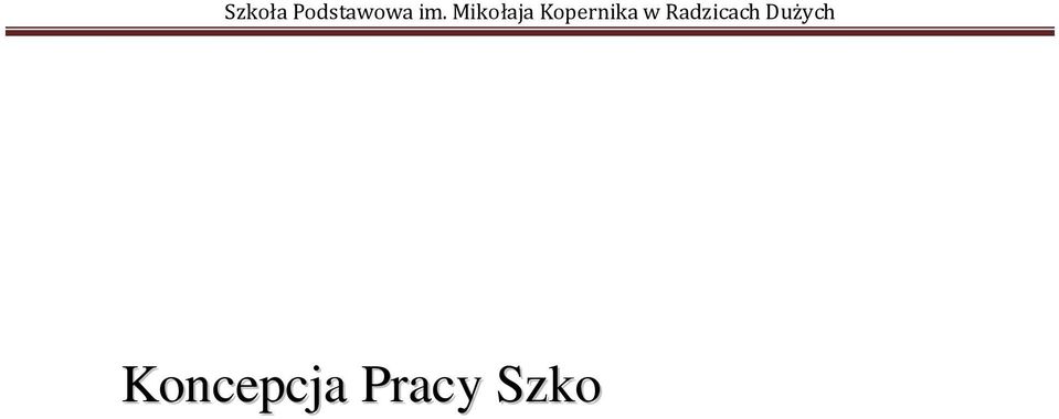 Ustawa z dnia 7 września 1991r. o systemie oświaty ( tekst jednolity: Dz. U. z 2004 r.