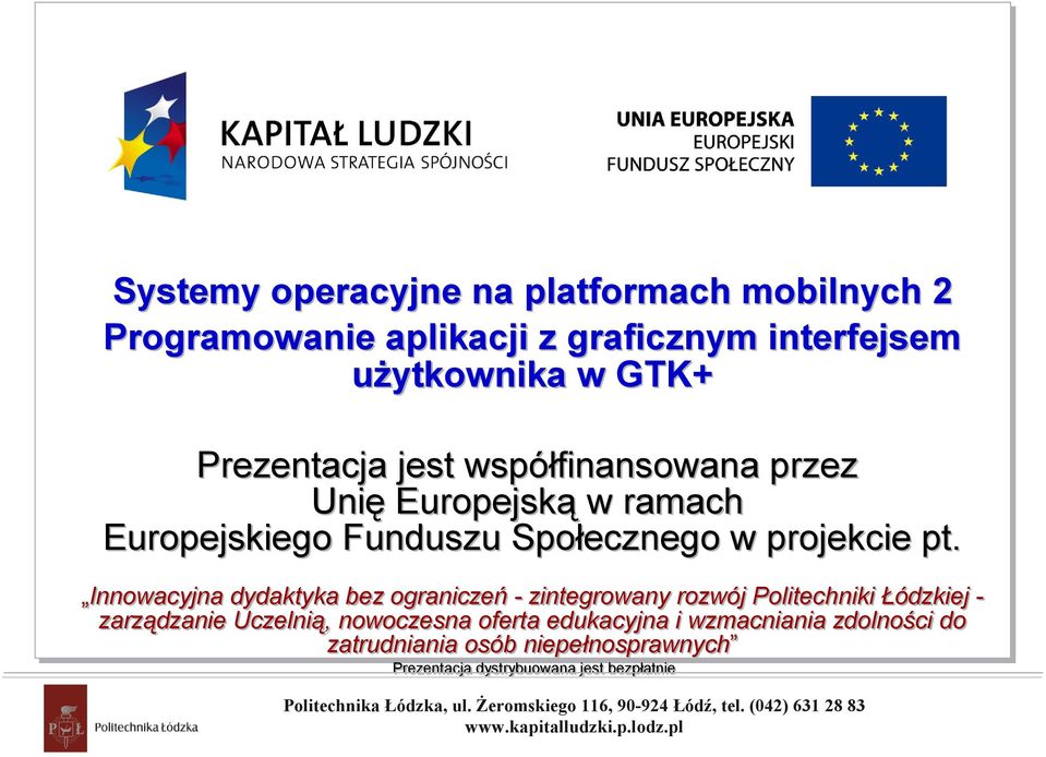 Innowacyjna dydaktyka bez ograniczeń - zintegrowany rozwój Politechniki Łódzkiej - zarządzanie Uczelnią, nowoczesna oferta edukacyjna i wzmacniania zdolności do