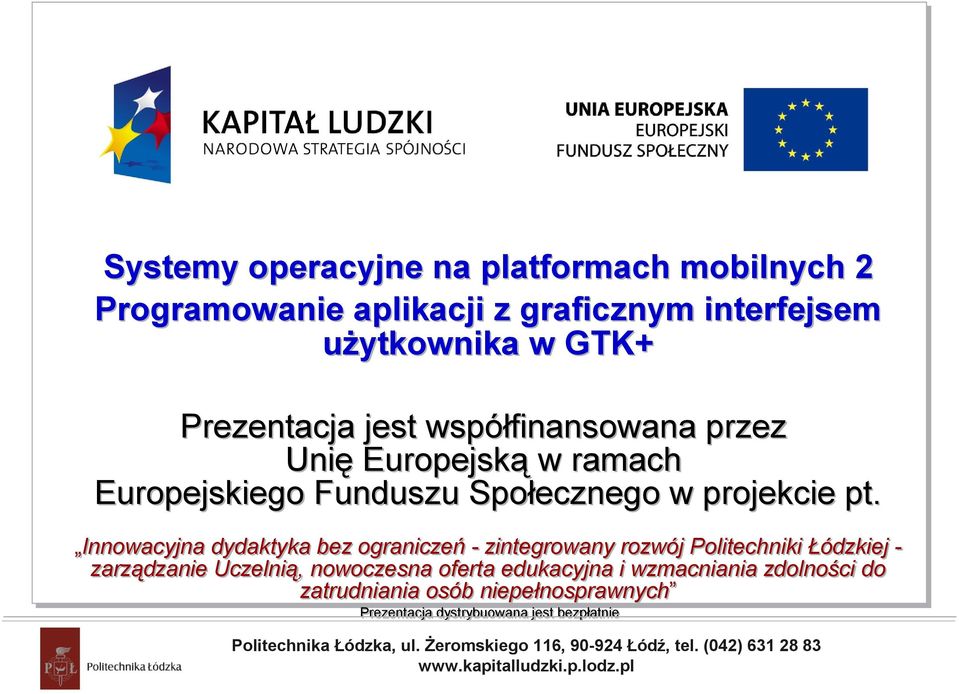 Innowacyjna dydaktyka bez ograniczeń - zintegrowany rozwój Politechniki Łódzkiej - zarządzanie Uczelnią, nowoczesna oferta edukacyjna i wzmacniania