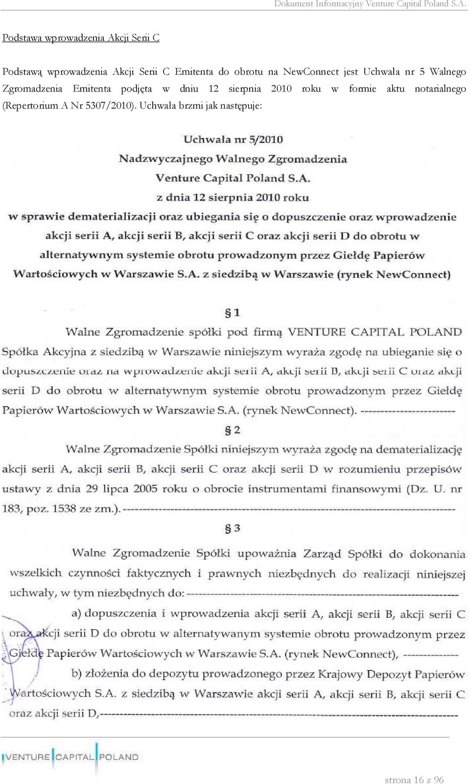 Emitenta podjęta w dniu 12 sierpnia 2010 roku w formie aktu notarialnego