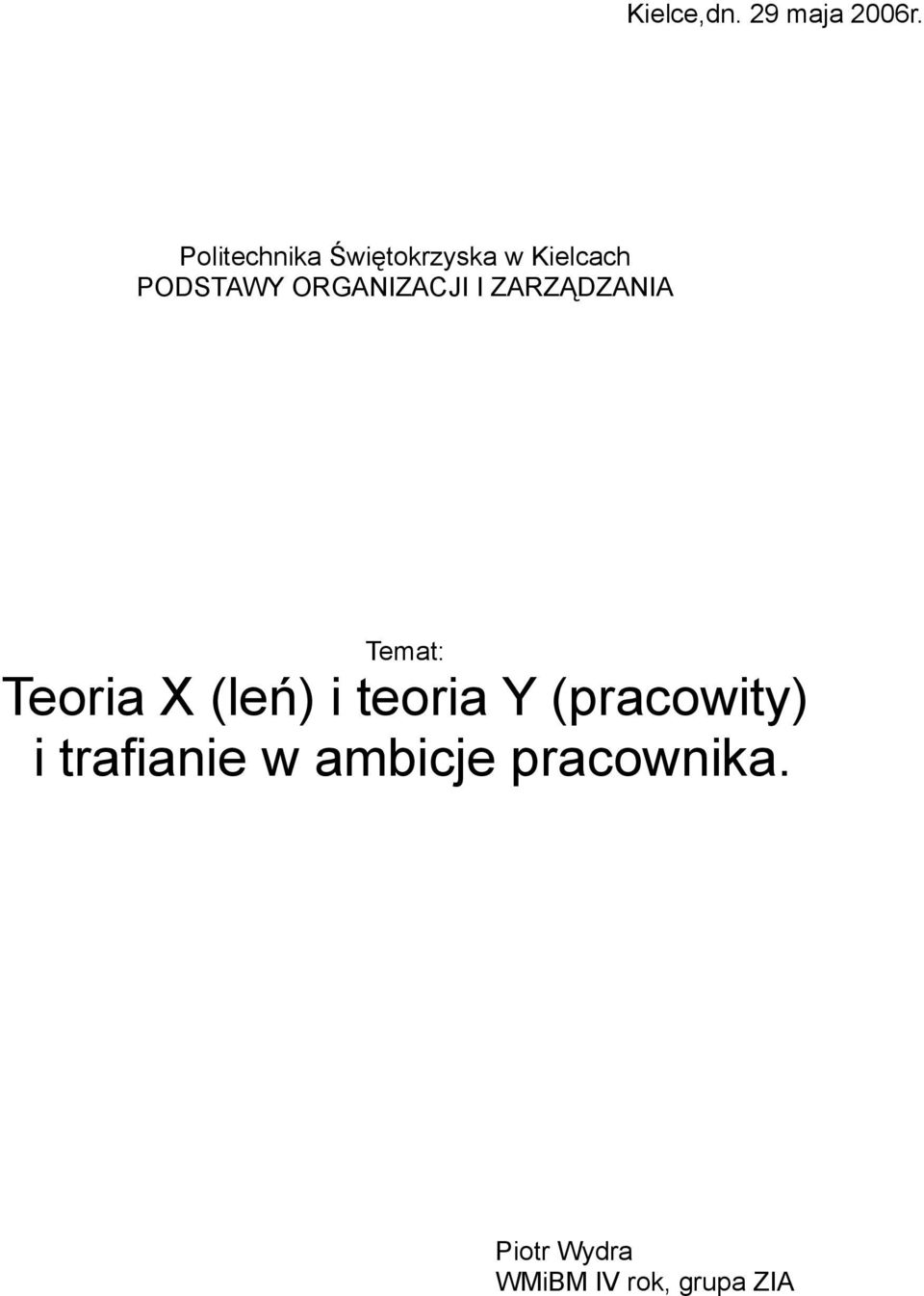 ORGANIZACJI I ZARZĄDZANIA Temat: Teoria X (leń) i